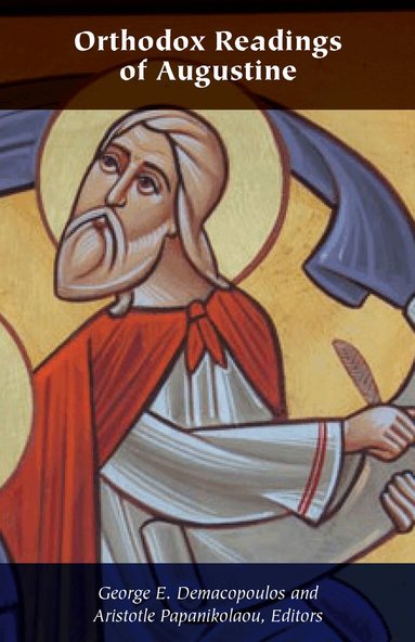 Aristotle Papanikolaou, George E. Demacopoulos - Orthodox Readings of Augustine, Häftad