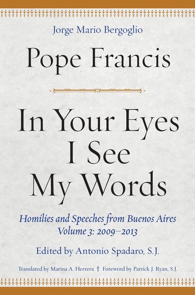 Pope Francis, Antonio Spadaro - In Your Eyes I See My Words, Inbunden