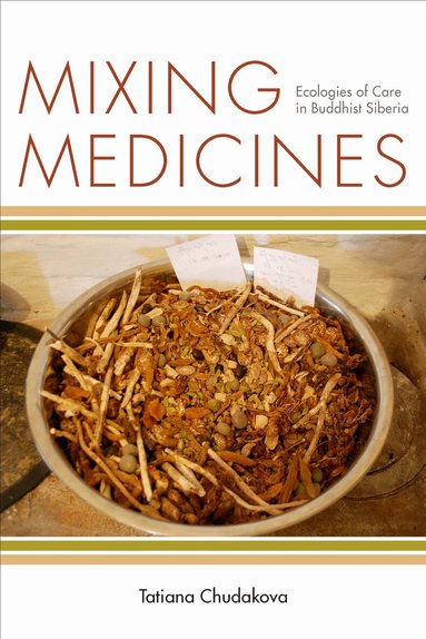 Tatiana Chudakova - Mixing Medicines, Inbunden