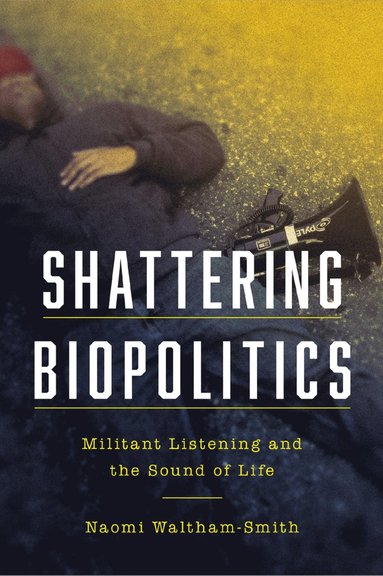 bokomslag Shattering Biopolitics