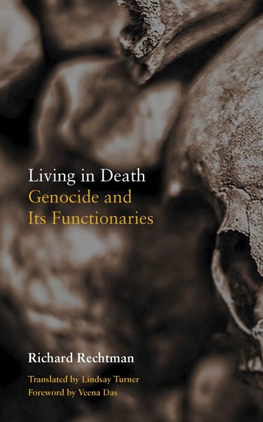 Richard Rechtman - Living in Death, Inbunden