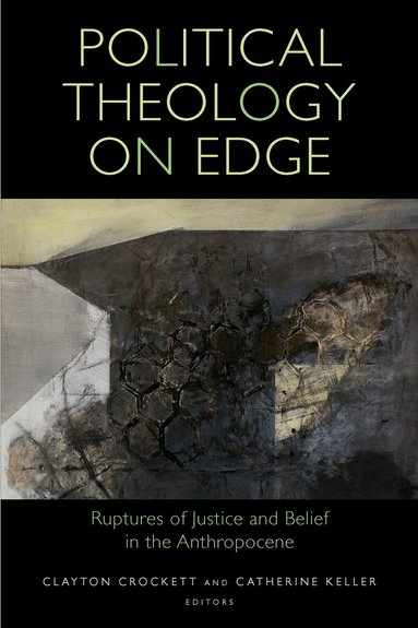 Clayton Crockett, Catherine Keller - Political Theology on Edge, Inbunden