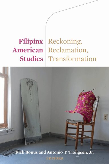Rick Bonus, Antonio Tiongson - Filipinx American Studies, Inbunden