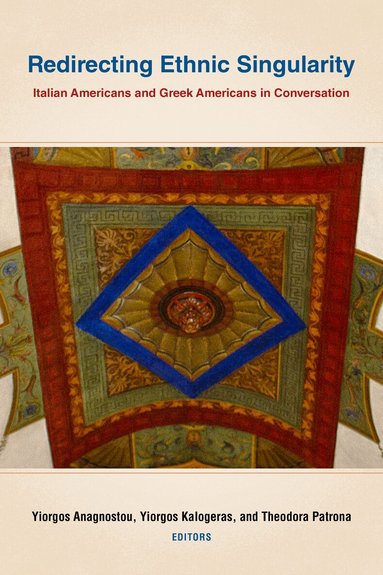 Yiorgos Anagnostou, Yiorgos D. Kalogeras, Theodora Patrona - Redirecting Ethnic Singularity, Inbunden