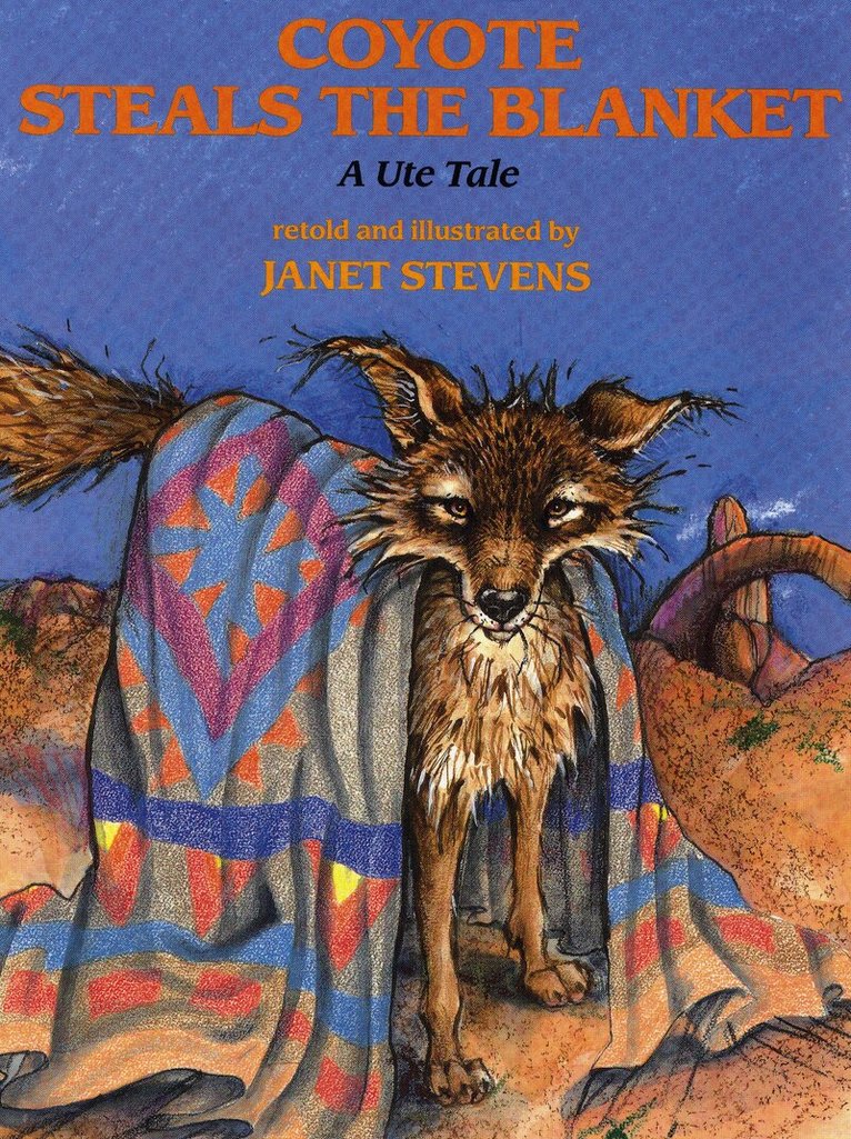 Janet Stevens - Coyote Steals the Blanket, Häftad