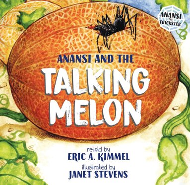 Eric A. Kimmel - Anansi and the Talking Melon, Häftad
