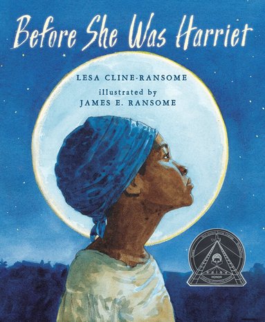 Lesa Cline-Ransome - Before She was Harriet, Inbunden