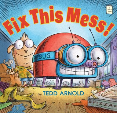 Tedd Arnold - Fix This Mess!, Inbunden
