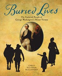 bokomslag Buried Lives: The Enslaved People of George Washington's Mount Vernon