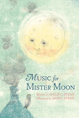 Philip C. Stead, Philip C Stead - Music for Mister Moon, Inbunden