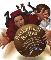 bokomslag Basketball Belles: How Stanford, Cal, and One Scrappy Player Put Womens Hoops on the Map