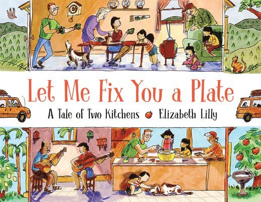 Elizabeth Lilly - Let Me Fix You a Plate: A Tale of Two Kitchens, Inbunden