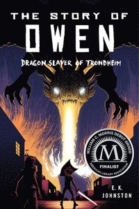 bokomslag The Story of Owen: Dragon Slayer of Trondheim
