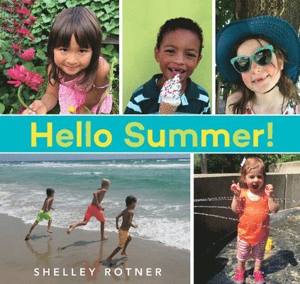 Shelley Rotner - Hello Summer!, Häftad