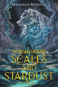bokomslag The Bear House: Scales and Stardust