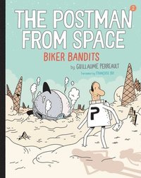 bokomslag The Postman from Space: Biker Bandits