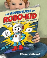 bokomslag The Adventures of Robo-Kid