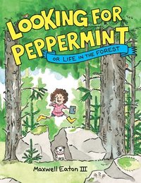 bokomslag Looking for Peppermint: Or Life in the Forest
