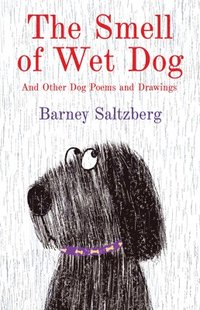 bokomslag The Smell of Wet Dog: And Other Dog Poems and Drawings