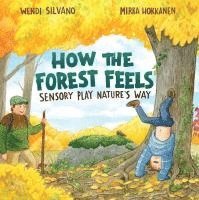 bokomslag How the Forest Feels: Sensory Play Nature's Way