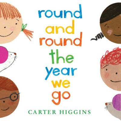 Carter Higgins - Round and Round the Year We Go, Inbunden