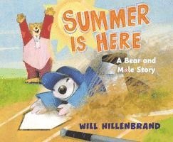 Will Hillenbrand - Summer Is Here: A Bear and Mole Story, Inbunden