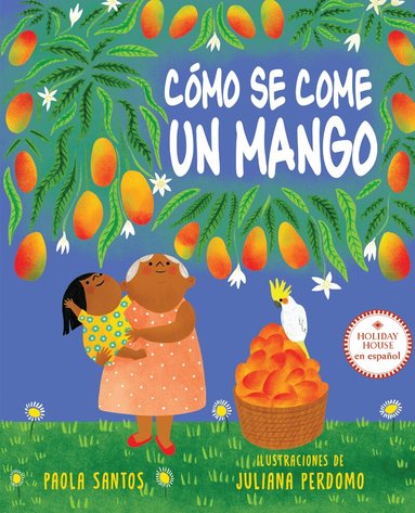 Paola Santos - Cómo se come un mango, Inbunden