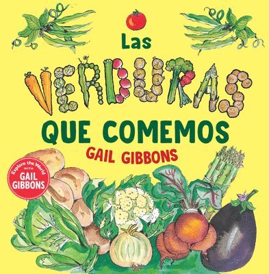 Gail Gibbons - Las Verduras Que Comemos, Häftad