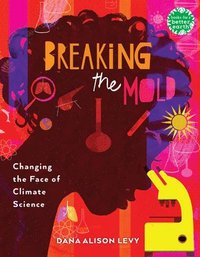 bokomslag Breaking the Mold: Changing the Face of Climate Science