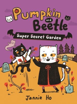 Jannie Ho - Pumpkin and Beetle: Super Secret Garden, Inbunden