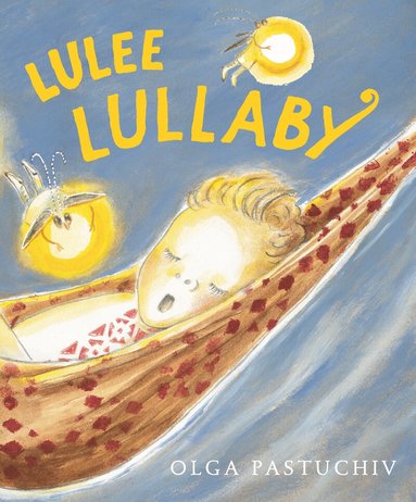 Olga Pastuchiv - Lulee Lullaby, Inbunden