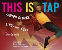 bokomslag This Is Tap: Savion Glover Finds His Funk