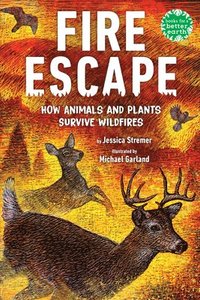 bokomslag Fire Escape: How Animals and Plants Survive Wildfires