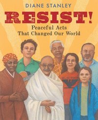 bokomslag Resist!: Peaceful Acts That Changed Our World