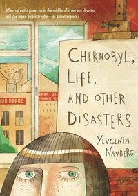 bokomslag Chernobyl, Life, and Other Disasters