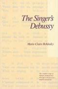 Marie-Claire Rohinsky, Claude Debussy - The Singer's Debussy, Inbunden
