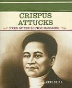 Crispus Attucks: Hero of the Boston Massacre 1