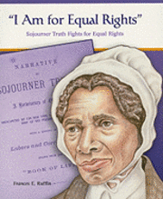 bokomslag I Am for Equal Rights: Sojourner Truth Fights for Equal Rights