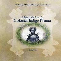 A Day in the Life of a Colonial Indigo Planter 1