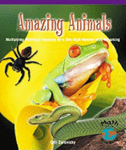 Orli Zuravicky - Amazing Animals: Multiplying Multidigit Numbers by a One-Digit Number with Regrouping, Häftad