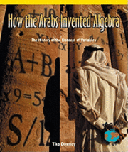 How the Arabs Invented Algebra: The History of the Concept of Variables 1