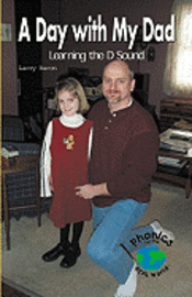 Larry Baron, Jessica Baron - A Day with My Dad: Learning the D Sound, Häftad