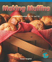Susan Vaughan - Making Muffins: Learning the Fractions 1/2, 1/3, and 1/4, Häftad