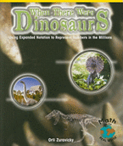 Orli Zuravicky - When There Were Dinosaurs: Using Expanded Notation to Represent Numbers in the Millions, Häftad
