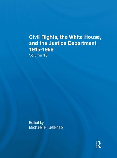 Michal R. Belknap - Justice Department Civil Rights Policies Prior to 1960, Inbunden