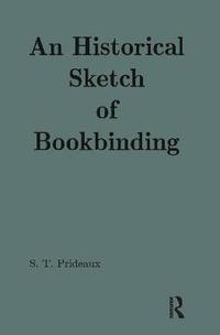 bokomslag An Historical Sketch of Bookbinding