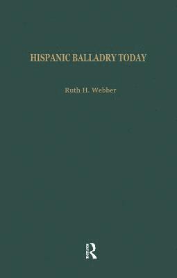 Ruth H. Webber - Hispanic Balladry Today, Inbunden