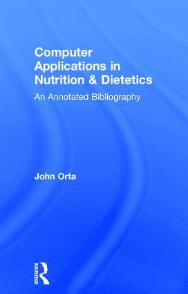 John Orta - Computer Applications in Nutrition & Dietetics, Inbunden