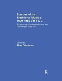 bokomslag Sources of Irish Traditional Music c. 1600-1855