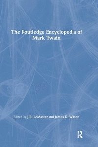 bokomslag The Routledge Encyclopedia of Mark Twain